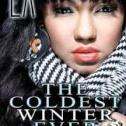 The lyrics THE COLDEST WINTER EVER of K' LA is also present in the album The coldest winter ever - mixtape (2010)