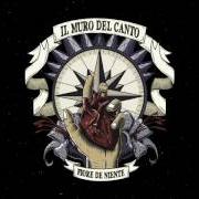 The lyrics L'ANIMA DE LI MEJO of IL MURO DEL CANTO is also present in the album Fiore de niente (2016)