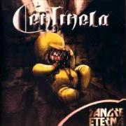 The lyrics SIN VUELTA A EMPEZAR of CENTINELA is also present in the album Sangre eterna (2002)
