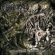 The lyrics ESPOUSING THE LORE OF ANCIENT MYTHOS of CEPHALECTOMY is also present in the album Eclipsing the dawn (2004)