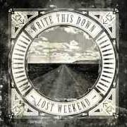 The lyrics MINNESOTA INTERLUDE of WRITE THIS DOWN is also present in the album Lost weekend (2012)