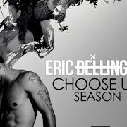 The lyrics CHOOSE UP of ERIC BELLINGER is also present in the album Choose up season (2014)