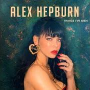 The lyrics TOUCH YOURSELF of ALEX HEPBURN is also present in the album Things i've seen (2019)