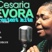 The lyrics NHO ANTONE ESCADERODE of CESARIA EVORA is also present in the album Café atlantico (1999)