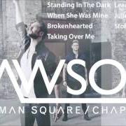 The lyrics WHEN SHE WAS MINE of LAWSON is also present in the album Chapman square chapter ii (2013)