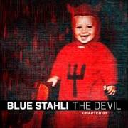 The lyrics DOWN IN FLAMES of BLUE STAHLI is also present in the album The devil (chapter 01) (2013)