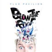 The lyrics DO OR DIE of FLUX PAVILION is also present in the album Blow the roof (2013)