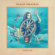The lyrics FORTUNE of BLACK PRAIRIE is also present in the album Fortune (2014)