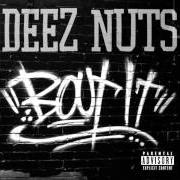 The lyrics CROOKED SMILE of DEEZ NUTS is also present in the album You got me f****d up (2019)