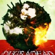 The lyrics BROKEN of DEGRADEAD is also present in the album A world destroyer (2011)