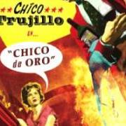 The lyrics LANZAPLATOS of CHICO TRUJILLO is also present in the album Chico de oro (2009)