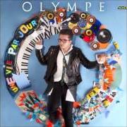 The lyrics LES HEURES UN PEU TARD of OLYMPE is also present in the album Une vie par jour (2014)