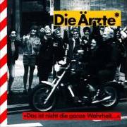 The lyrics GUTE ZEIT of DIE ÄRZTE is also present in the album Das ist nicht die ganze wahrheit... (1988)