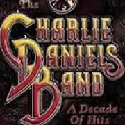 The lyrics LONG HAIRED COUNTRY BOY of CHARLIE DANIELS is also present in the album A decade of hits (1999)