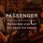 The lyrics SWEET LOUISE of PASSENGER (UK) is also present in the album The boy who cried wolf (2017)