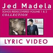 The lyrics I BELIEVE IN YOU of JED MADELA is also present in the album Songs rediscovered (2007)