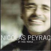 The lyrics M'ATTENDS PAS of NICOLAS PEYRAC is also present in the album Vice versa (2006)