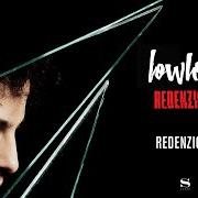 The lyrics BORDERLINE of LOWLOW is also present in the album Redenzione (2017)