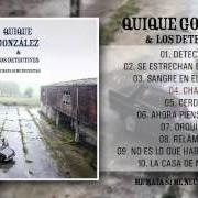 The lyrics DETECTIVES of QUIQUE GONZÁLEZ is also present in the album Me mata si me necesitas (2016)