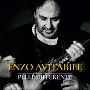 The lyrics GERARDO NUVOLA 'E POVERE of ENZO AVITABILE is also present in the album Pelle differente (2018)