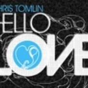 The lyrics EXALTED (YAHWEH) of CHRIS TOMLIN is also present in the album Hello love (2008)