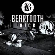 The lyrics GO BE THE VOICE of BEARTOOTH is also present in the album Sick (2013)