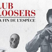 The lyrics MAUVAIS RÊVE of KLUB DES LOOSERS is also present in the album La fin de l'espèce (2012)