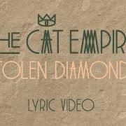The lyrics STOLEN DIAMONDS of THE CAT EMPIRE is also present in the album Stolen diamonds (2019)