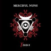 The lyrics IN BETWEEN WORLDS of MERCIFUL NUNS is also present in the album Xibalba iii (2011)