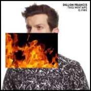 The lyrics COMING OVER of DILLON FRANCIS is also present in the album This mixtape is fire. (2015)