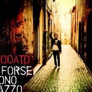 The lyrics I MIEI DEMONI of DIODATO is also present in the album E forse sono pazzo (2014)