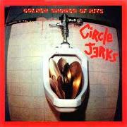 The lyrics IN YOUR EYES of THE CIRCLE JERKS is also present in the album Golden shower of hits (1983)
