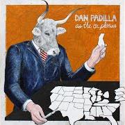The lyrics WAY TOO LONG of DAN PADILLA is also present in the album As the ox plows (2010)