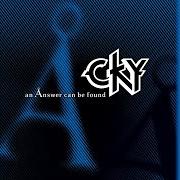 The lyrics DRESSED IN DECAY of CKY is also present in the album An answer can be found (2005)