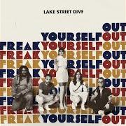 The lyrics JAMESON of LAKE STREET DIVE is also present in the album Freak yourself out (2018)