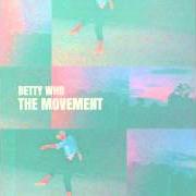 The lyrics YOU'RE IN LOVE of BETTY WHO is also present in the album The movement (2013)