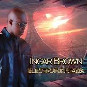 The lyrics BE TRUE of INGAR BROWN is also present in the album Electrofunktasia (2013)