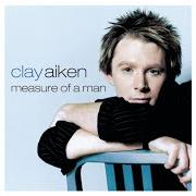 The lyrics WHEN YOU SAY YOU LOVE ME of CLAY AIKEN is also present in the album Measure of a man (2003)