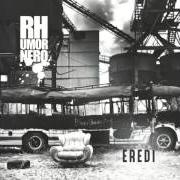 The lyrics EREDI of RHUMORNERO is also present in the album Eredi (2017)