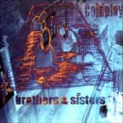 The lyrics ONLY SUPERSTITION of COLDPLAY is also present in the album Brothers and sisters (1999)