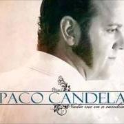 The lyrics LA ESCOPETA of PACO CANDELA is also present in the album Nadie me va a cambiar (2013)