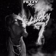 The lyrics PLAYA NO MORE of FETTY WAP is also present in the album Lucky no. 7 (2017)