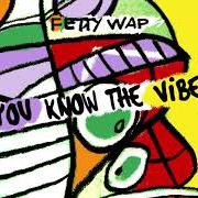 The lyrics IBEONIT of FETTY WAP is also present in the album You know the vibes (2020)