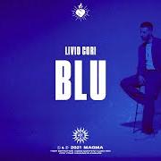 The lyrics BLU of LIVIO CORI is also present in the album Blu verano (2021)