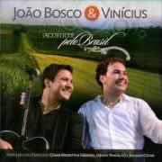 The lyrics TARDE DEMAIS of JOÃO BOSCO & VINICIUS is also present in the album João bosco e vinícius (2011)