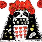 The lyrics AV of GRIMES is also present in the album Geidi primes (2010)