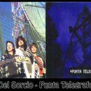 The lyrics PUNTA TELEGRAFO of TANA DEL SORCIO is also present in the album Punta telegrafo (2006)