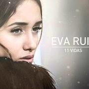 The lyrics NEVER ALONE of EVA RUIZ is also present in the album 11 vidas (2016)