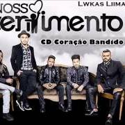 The lyrics DUBLÊ DE NAMORADO of NOSSO SENTIMENTO is also present in the album Coração bandido (2016)