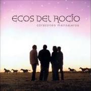 The lyrics LA TENGO QUE VER of ECOS DEL ROCÍO is also present in the album Corazones mensajeros (2009)